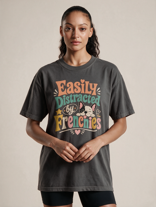 Easily Distracted by Frenchies T-Shirt — Cute French Bulldog Tee for Dog Lovers