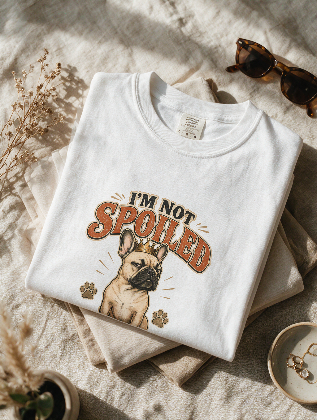 French Bulldog Tee — "I'm Not Spoiled, I'm Well Managed" Cute Dog Lover Shirt