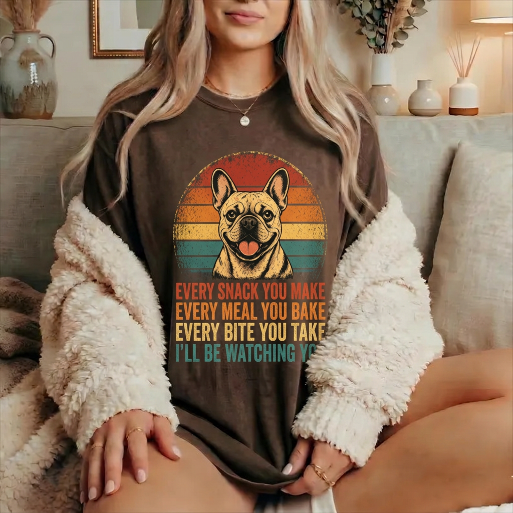French Bulldog Snack Patrol T-Shirt — Retro Dog Graphic "Every Snack You Make" Tee