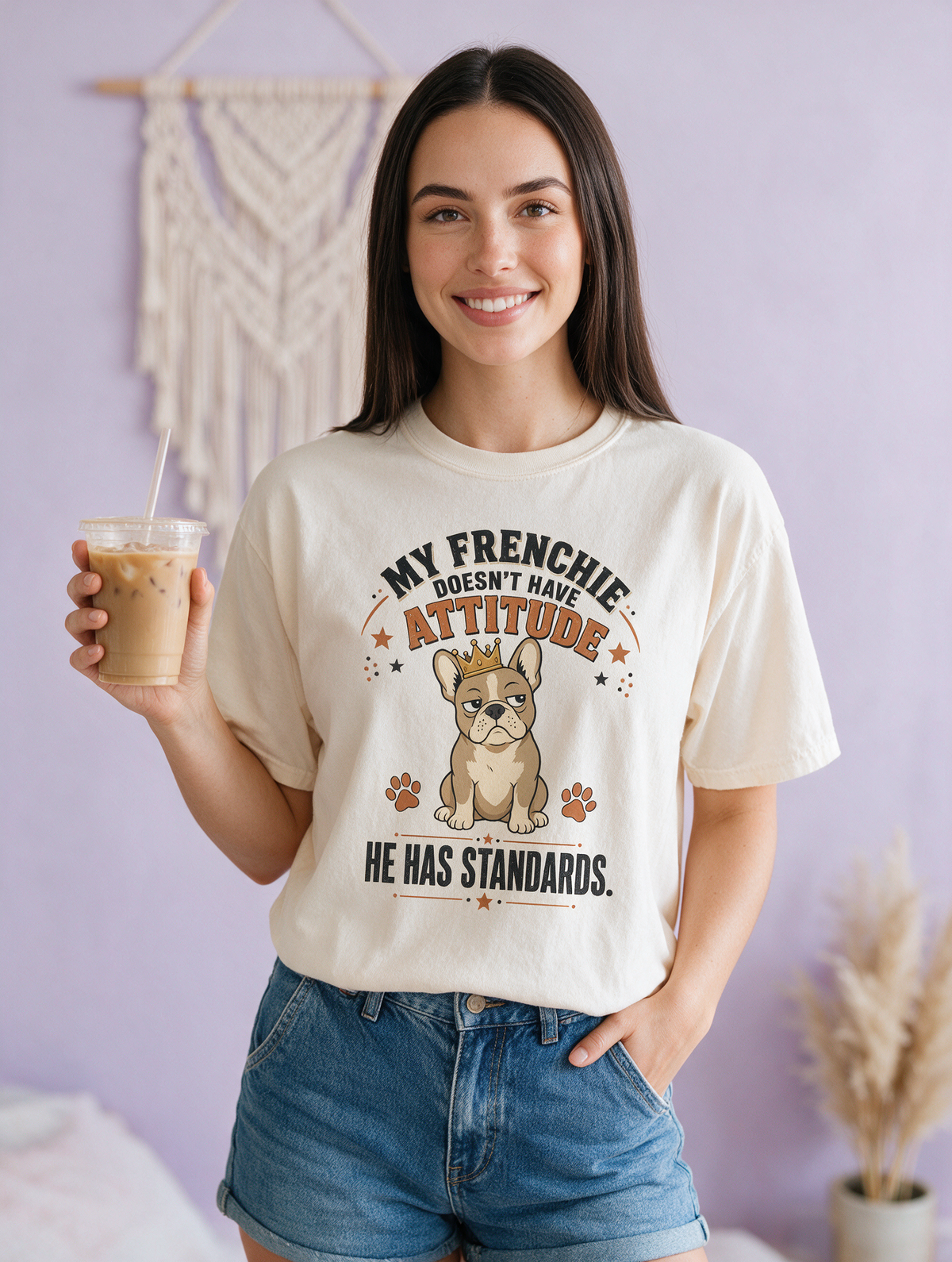 French Bulldog T‑Shirt — “My Frenchie Doesn’t Have Attitude, He Has Standards” Cute Pet Tee